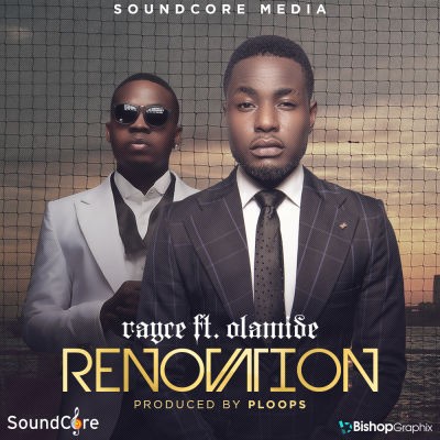 Rayce - Renovation ft. Olamide 1 Attachment-1