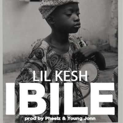 Lil Kesh - Ibile (Prod. By Pheelz & Young Jonn) 1 keshi