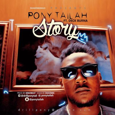 Pony Tailah - Story ft. Deck Burna 1 Pony