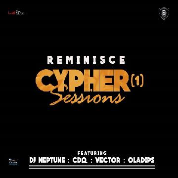 Reminisce - Cypher Session ft. CDQ x Vector x DJ Neptune x Ola Dips 1 0323d96a-f5ca-4ede-aa2d-275280cb448exLarge