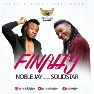 Noble Jay - Finally ft. Solid Star 1 width=300