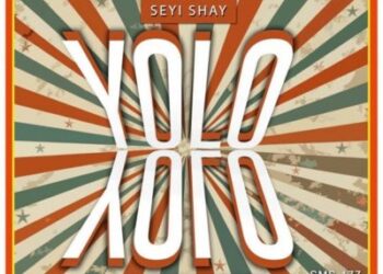 Seyi Shay Yolo Yolo