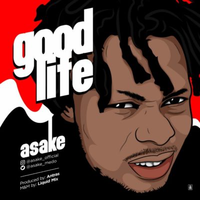 Asake - Good Life (Prod. Antras) 1 width=400