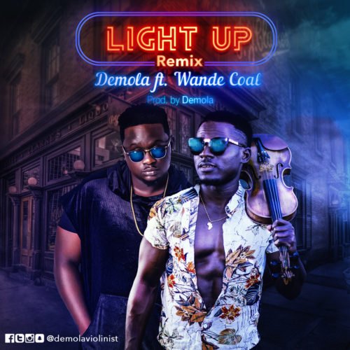 Demola - Light Up (Remix) ft. Wande Coal 1 width=500