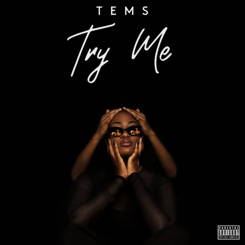 Tems - Try Me Lyrics + MP3 1 Tems