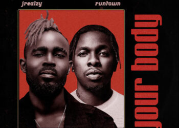 Jrealzy - Your Body ft Runtown 2 your body copyper 1