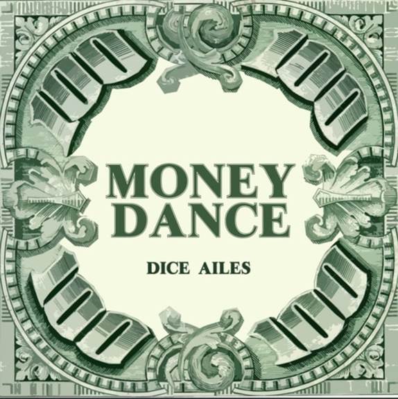 Dice Ailes Releases Groovy New Single Money Dance 19 Dice