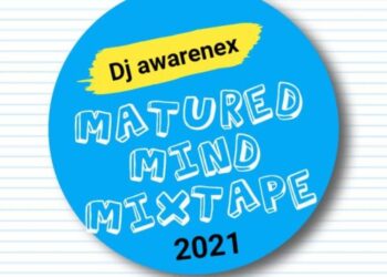 Mix DJ Awarenex - Matured Mind Mixtape (2021) 1 DJ Awarenex Matured Mind Mixtape (2021)