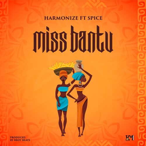 Harmonize - Miss Bantu ft. Spice 1 Harmonize