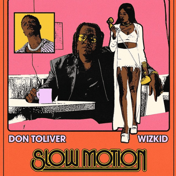 Don Toliver - Slow Motion ft. Wizkid 1 Don