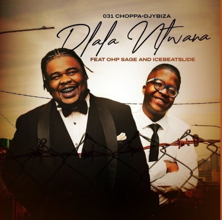 031choppa & Djy Biza – Dlala Ntwana ft. OHP Sage & Ice Beats Slide