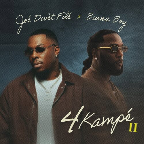 Joé Dwèt Filé ft. Burna Boy - 4 Kampé II