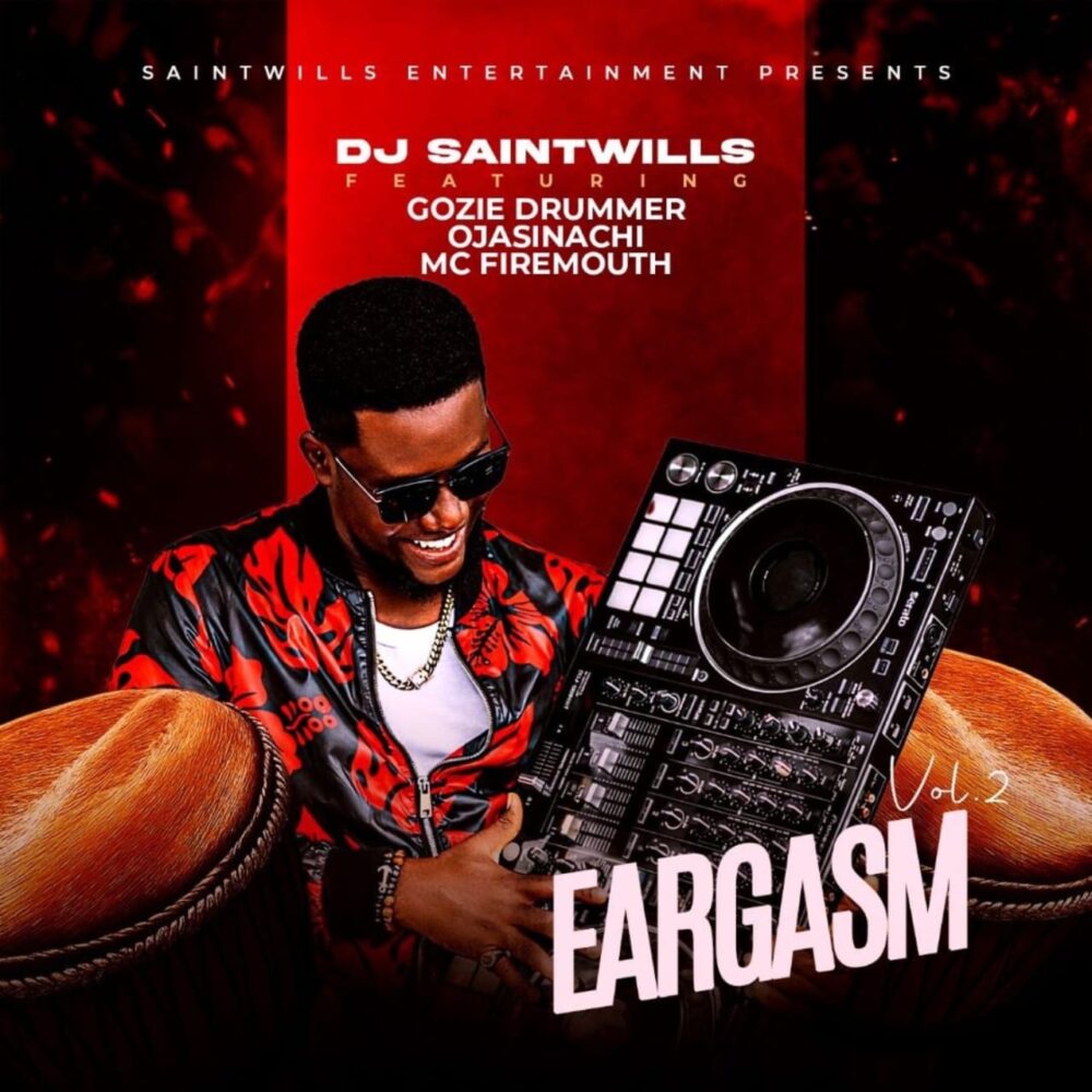 Dj Saintwills - 'Eargasm' feat. Gozie Drummer, Ojasinachi, MC Firemouth 1 PHOTO 2025 12 25 20 27 18