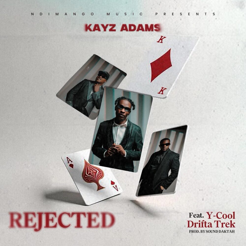 Kayz Adams ft Drifta Trek & Y Cool – “Rejected”