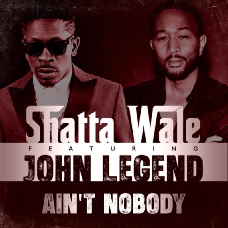 shatta wale aint nobody ft john legend scaled 1