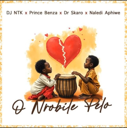 DJ NTK, Prince Benza, Naledi Aphiwe & Dr Skaro – O Nrobile Pelo