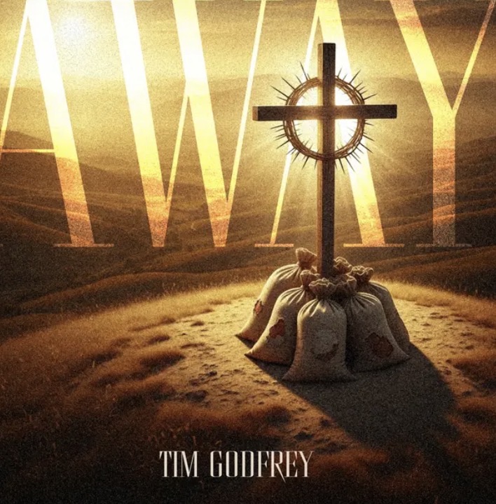 Tim Godfrey – Away Lyrics