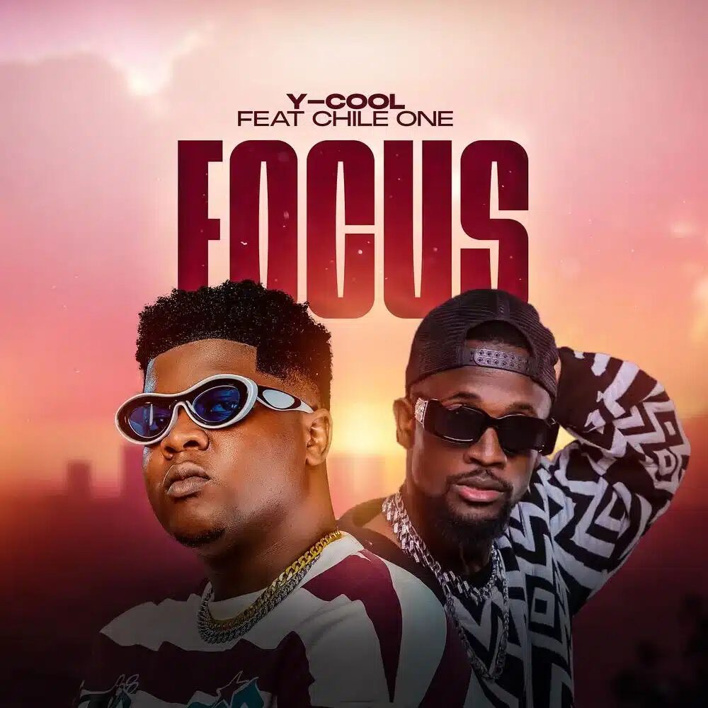 Y Cool  -Focus ft Chile One Mr Zambia