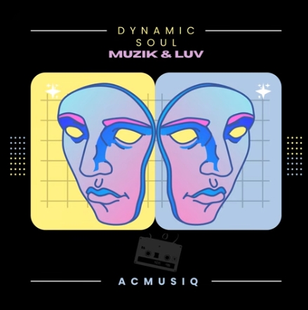 Dynamic Soul & AcMusiQ – Muzik & Luv EP