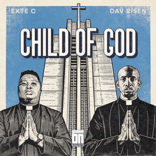 Exte C & Dav Risen – Child Of God