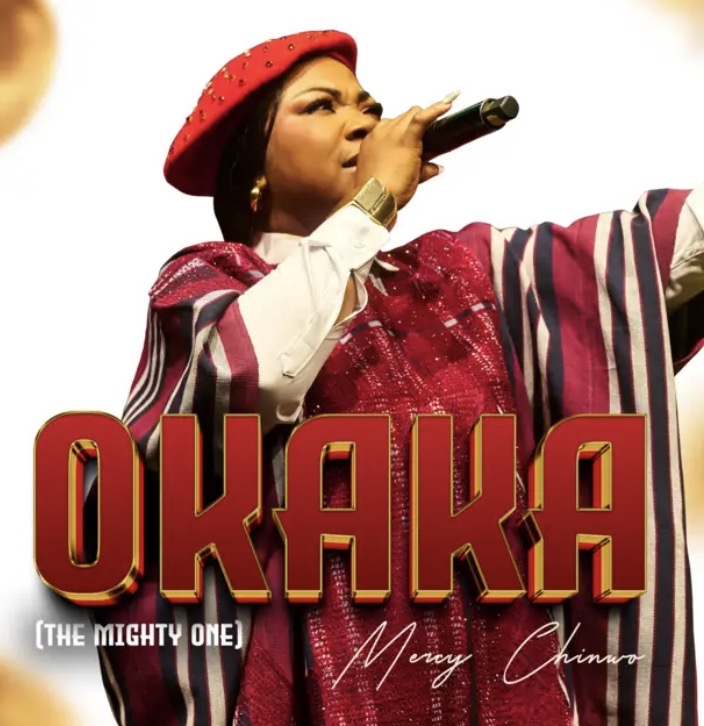 Mercy Chinwo - Okaka (The Mighty One)