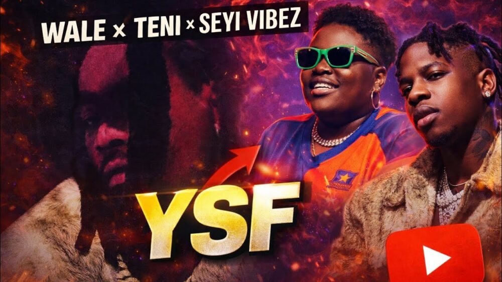 Wale ft. Teni & Seyi Vibez - YSF