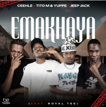 Ceehle, TitoM, Yuppe & Jeep Jack ZA – Emakhaya ft. Royal Tee