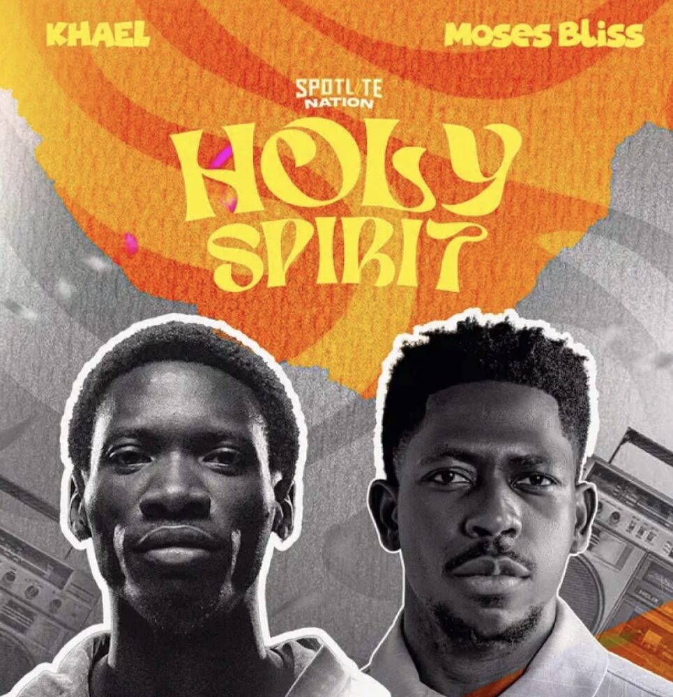 Khael & Moses Bliss – Holy Spirit Lyrics