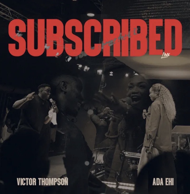 Victor Thompson & Ada Ehi - Subscribed (Live) 2 Victor Thompson & Ada Ehi - Subscribed (Live)